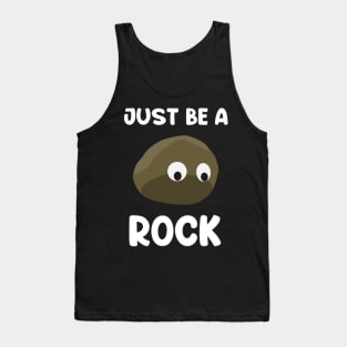 Just be a rock....Existensial Quote design Tank Top